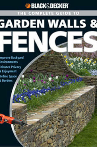 Cover of The Complete Guide to Garden Walls & Fences (Black & Decker)