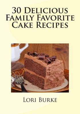 Book cover for 30 Delicious Family Favorite Cake Recipes