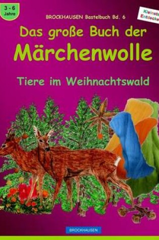 Cover of BROCKHAUSEN Bastelbuch Bd. 6 - Das grosse Buch der Märchenwolle