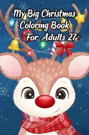 Cover of My Big Christmas Coloring Book For Adults 27+