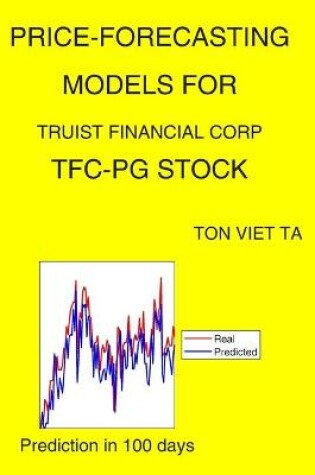 Cover of Price-Forecasting Models for Truist Financial Corp TFC-PG Stock