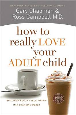 Book cover for How to Really Love Your Adult Child