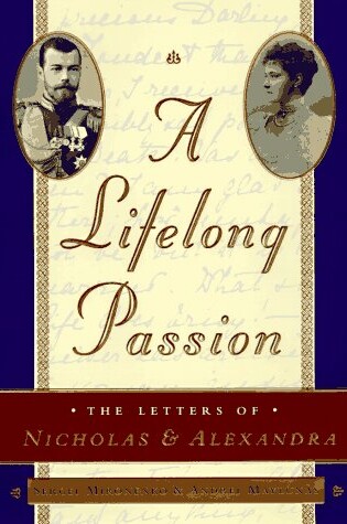 Cover of A Lifelong Passion: the Letters of Nicholas and Alexandra