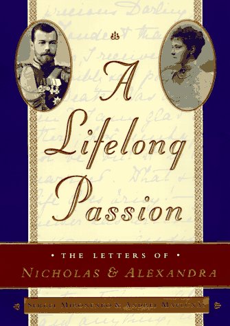 Book cover for A Lifelong Passion: the Letters of Nicholas and Alexandra