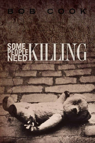 Cover of Some People Need Killing