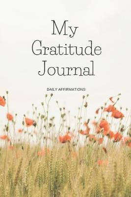 Book cover for My Gratitude Journal Daily Affirmations (Floral)