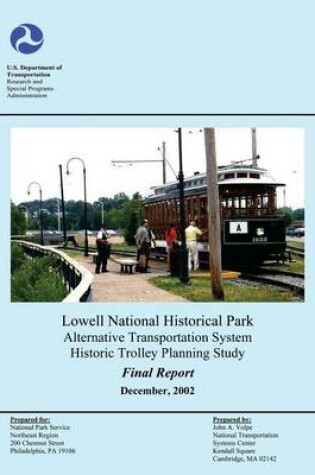 Cover of Lowell National Historical Park Alternative Transportation System Historic Trolley Planning Study