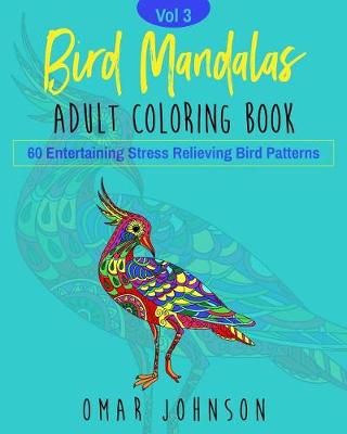 Book cover for Bird Mandalas Adult Coloring Book Vol 3