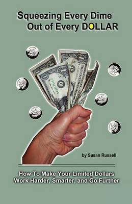 Book cover for Squeezing Every Dime Out of Every Dollar