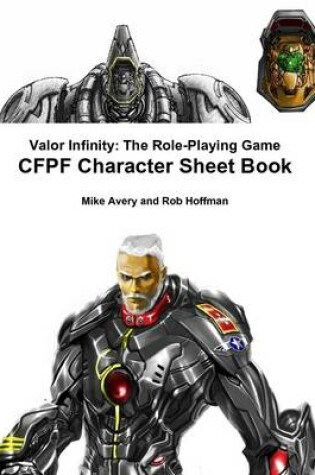 Cover of Valor Infinity: the Role-Playing Game Cfpf Character Sheet Book