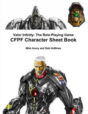 Book cover for Valor Infinity: the Role-Playing Game Cfpf Character Sheet Book