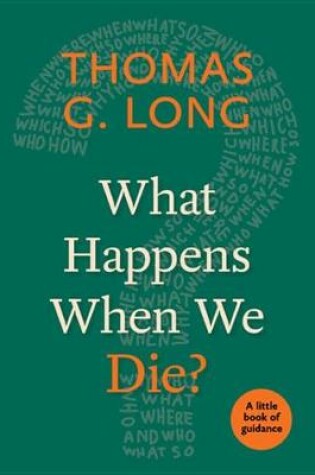 Cover of What Happens When We Die?