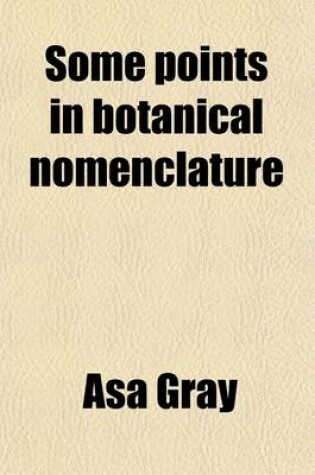 Cover of Some Points in Botanical Nomenclature