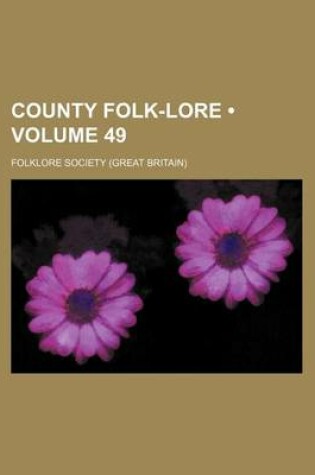 Cover of County Folk-Lore (Volume 49)