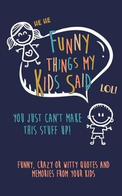 Book cover for Funny Things my kids said