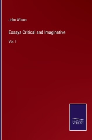 Cover of Essays Critical and Imaginative