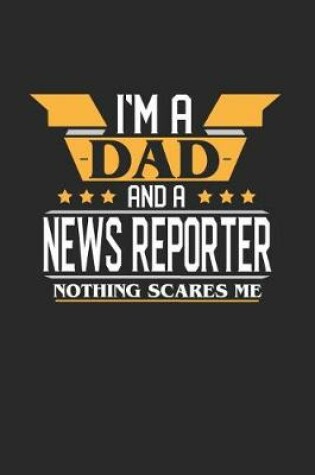 Cover of I'm a Dad and a News Reporter Nothing Scares Me