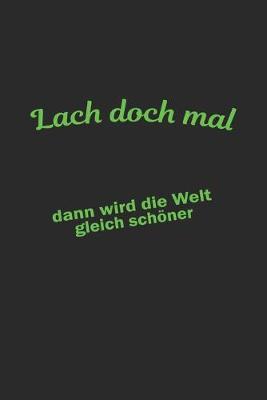 Book cover for Lach doch mal, dann wird die Welt gleich schoener