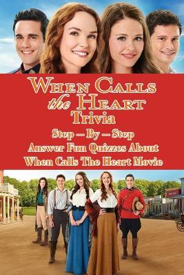 Book cover for When Calls The Heart Trivia