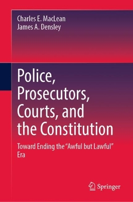 Book cover for Police, Prosecutors, Courts, and the Constitution