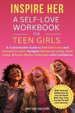 Cover of Inspire Her: A Self-Love Workbook for Teen Girls