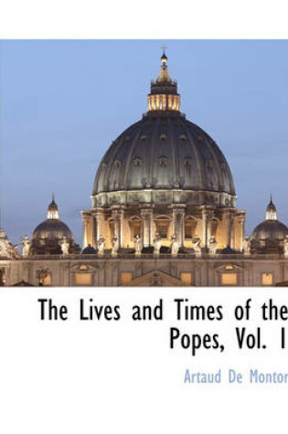 Cover of The Lives and Times of the Popes, Vol. 1