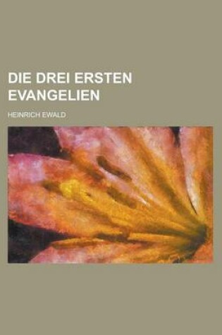 Cover of Die Drei Ersten Evangelien