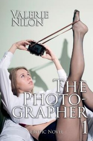 Cover of The Photographer 1 Erotic Novel