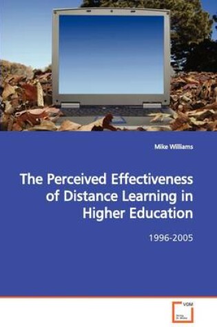 Cover of The Perceived Effectiveness of Distance Learning in Higher Education