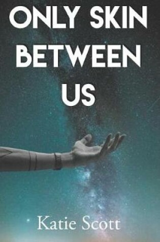 Cover of Only Skin Between Us