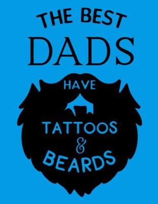 Book cover for The best Dads have Tattoos and beards