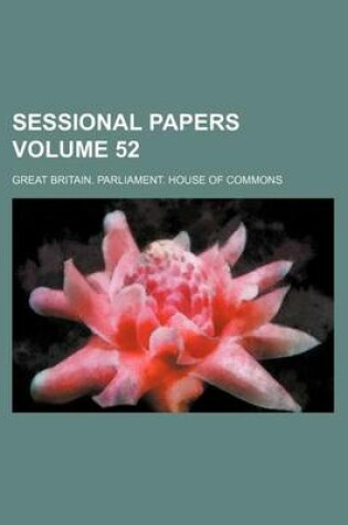 Cover of Sessional Papers Volume 52