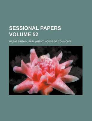 Book cover for Sessional Papers Volume 52