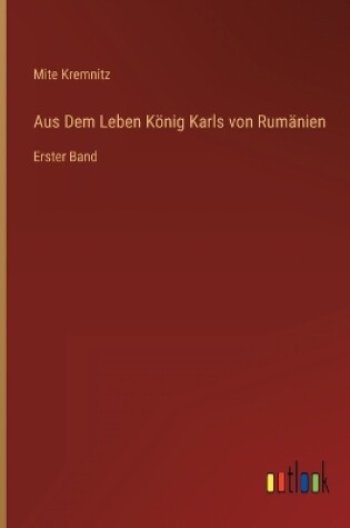 Cover of Aus Dem Leben König Karls von Rumänien