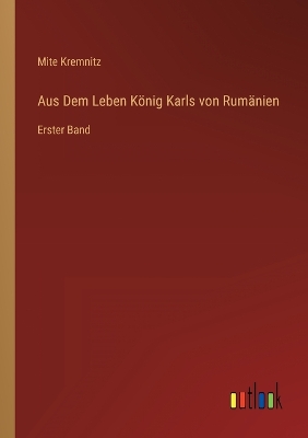 Book cover for Aus Dem Leben König Karls von Rumänien