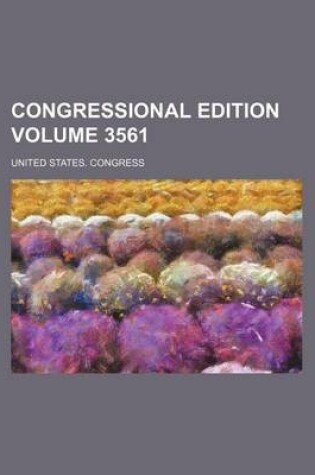 Cover of Congressional Edition Volume 3561