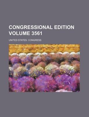 Book cover for Congressional Edition Volume 3561