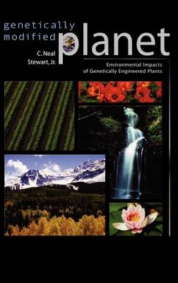 Cover of Genetically Modified Planet: Environmental Impacts of Genetically Engineered Plants