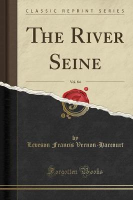 Book cover for The River Seine, Vol. 84 (Classic Reprint)