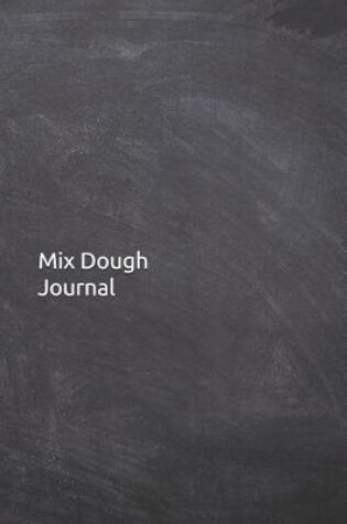 Cover of Mix Dough Journal