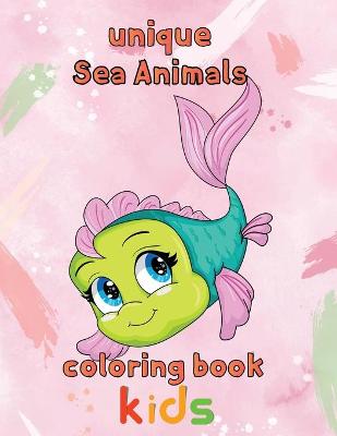 Book cover for Unique Sea Animals Coloring Book Kids