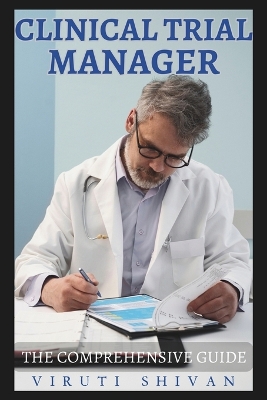 Book cover for Clinical Trial Manager - The Comprehensive Guide