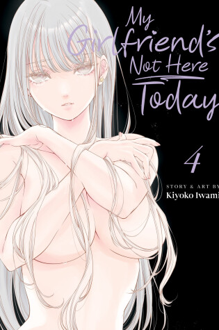 Cover of My Girlfriend's Not Here Today Vol. 4