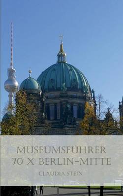 Book cover for Museumsfuhrer - 70 X Berlin-Mitte