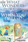 Book cover for What Wonders Do You See... When You Dream?