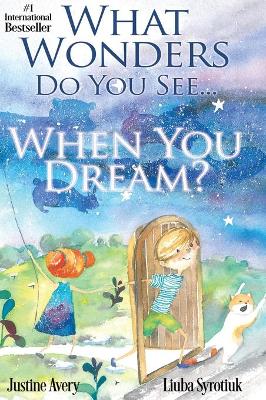 Cover of What Wonders Do You See... When You Dream?