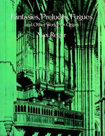 Book cover for Fantasies, Preludes, Fuges and Other Works for Organ