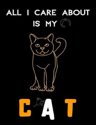 Book cover for All I Care about Is My Cat