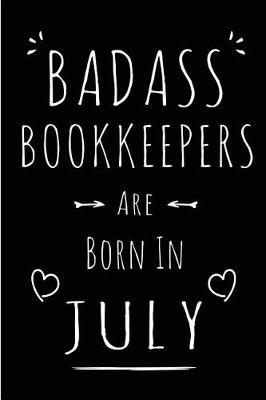 Book cover for Badass Bookkeepers Are Born In July