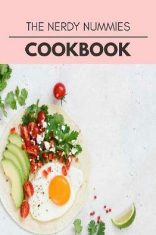 Cover of The Nerdy Nummies Cookbook